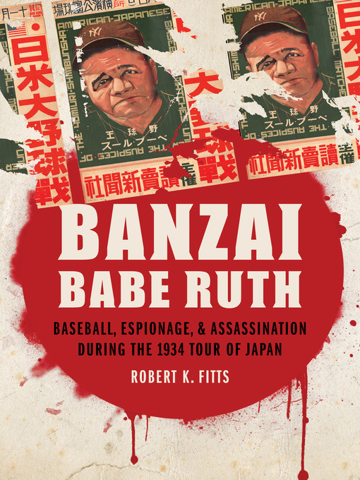 Title details for Banzai Babe Ruth by Robert K. Fitts - Available